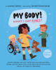 My Body! What I Say Goes! 2nd Edition: Teach children about body safety, safe and unsafe touch, private parts, consent, respect, secrets and surprises