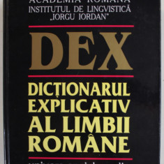 DEX , DICTIONARUL EXPLICATIV AL LIMBII ROMANE , EDITIA A II - A , 1998