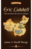 Eric Liddell: Mai presus de aurul olimpic - Janet Benge, Geoff Benge