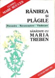 RANIREA SI PLAGILE. PREVENIRE, RECUNOASTERE, VINDECARE-MARIA TREBEN-360434