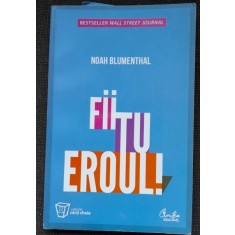 Fii tu eroul - Noah Blumenthal