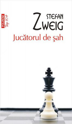 Jucătorul de şah (Top 10+) - Paperback brosat - Stefan Zweig - Polirom foto