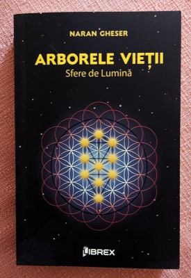 Arborele vietii. Sfere de lumina. Editura Librex, 2023 - Naran Gheser foto