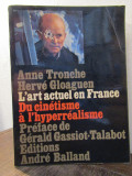 L&#039;art actuel en France: du cinetisme a l&#039;hyperrealisme - A. Tronche, H. Gloaguen