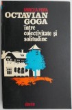 Octavian Goga intre colectivitate si solitudine &ndash; Mircea Popa