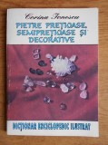 Corina Ionescu - Pietre pretioase, semipretioase si decorative