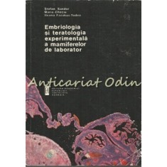 Embriologia Si Teratologia Experimentala A Mamiferelor De Laborator - St. Sandor