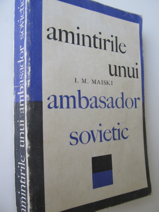 Amintirile unui ambasador spvietic - I. M. Maiski