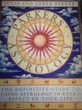 Parkers' Astrology - The Definitive Guide to Using Astrology in Every Aspect of Your Life - Julia and Derek Parker - Carte in Limba Engleza
