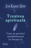 Trezirea spirituală - Dr. Jon Kabat-Zinn