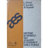METODE SI MODELE ALE ANALIZEI ECONOMICE STRUCTURALE-L. TOVISSI, E. SCARLAT, AL. TASNADI-237799