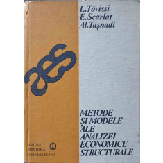 METODE SI MODELE ALE ANALIZEI ECONOMICE STRUCTURALE-L. TOVISSI, E. SCARLAT, AL. TASNADI
