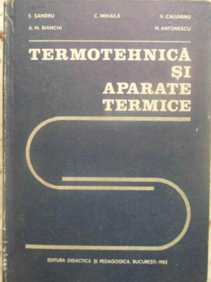 TERMOTEHNICA SI APARATE TERMICE PENTRU SUBINGINERI-E. SANDRU, C. MIHAILA, V. CALUIANU, A.M. BIANCHI, N. ANTONESC foto