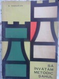 Sa invatam metodic sahul - S. Samarian, 1965, 240 pagini, sah, carte de sport