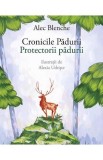 Cronicile padurii. Protectorii padurii