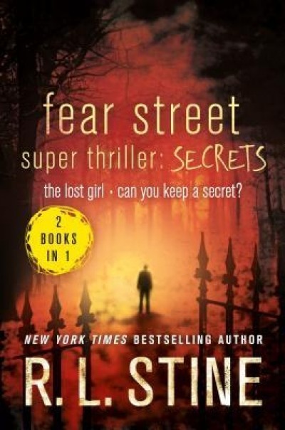 Fear Street Super Thrill: Secrets: The Lost Girl &amp; Can You Keep a Secret?