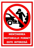 Indicator pentru mentinerea motorului pornit este interzisa