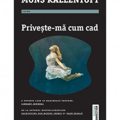 Privește-mă cum cad - Paperback brosat - Mons Kallentoft - Trei