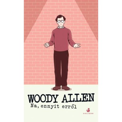 Na, ennyit erről - Woody Allen foto