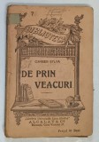 DE PRIN VEACURI , VOLUMUL I , EDITIA A V - A de CARMEN SYLVA *COLECTIA BIBLIOTECA PENTRU TOTI