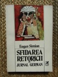 SFIDAREA RETORICII - JURNAL GERMAN - EUGEN SIMION