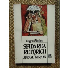 SFIDAREA RETORICII - JURNAL GERMAN - EUGEN SIMION