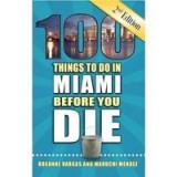 100 Things to Do in Miami Before You Die, 2nd Edition