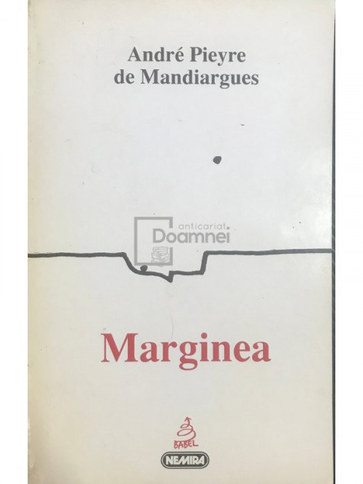 Andre Pieyre de Mandiargues - Marginea (editia 1998)