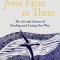 From Here to There: The Art and Science of Finding and Losing Our Way