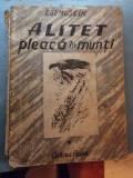 ALITET PLEACA IN MUNTI - T. SEMUSKIN VOL.1
