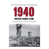 Cumpara ieftin 1940 - Britain Stands Alone, John Christopher, Campbell McCutcheon