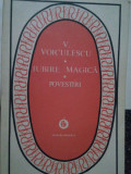 V. Voiculescu - Iubire magica. Povestiri (editia 1984)