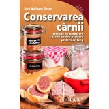 Conservarea carnii. Metode de preparare a carnii pentru pastrare pe termen lung. Gerd Wolfgang Sievers. Editura MAST