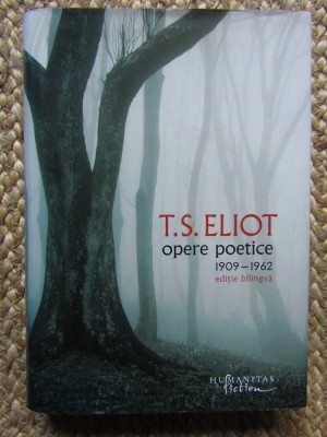 T. S. Eliot - Opere poetice EDITIE DE LUX CARTONATA, Humanitas foto