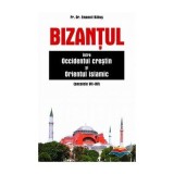 Bizantul intre Occidentul crestin si Orientul islamic (secolele 7-15) - pr. dr. Emanoil Babus