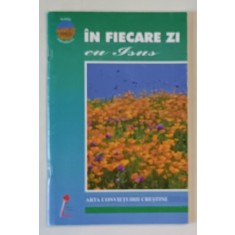 IN FIECARE ZI CU ISUS , ARTA CONVIETURII CRESTINE