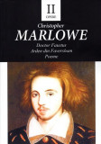 Opere II. Doctor Faustus - Paperback brosat - Christopher Marlowe - Tracus Arte