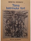 Mircea Ionescu - Taina batrinului fort (Editia: 1989)