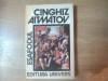 Esafodul - Cinghiz Aitmatov, Bucuresti 1991, Roman Beletristica, 319 pagini