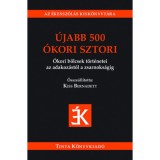 &Uacute;jabb 500 &oacute;kori sztori - &Oacute;kori b&ouml;lcsek t&ouml;rt&eacute;netei az adakoz&aacute;st&oacute;l a zsarnoks&aacute;gig