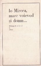 Io Mircea, mare voievod si domn... foto