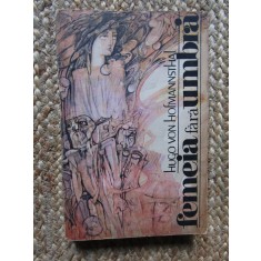 HUGO VON HOFMANNSTHAL - FEMEIA FARA UMBRA (1986)