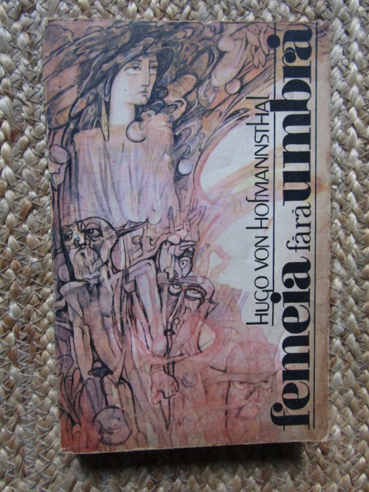 HUGO VON HOFMANNSTHAL - FEMEIA FARA UMBRA (1986)