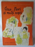 GIZE, FLORI si MULTI COPII, Carte veche de povesti bogat ilustrata, R.P.R anul 1963, autor Nina Stanculescu, ilustratii si coperta de Silvia Cambir