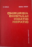 Chirurgia Chistului Hidatic Hepatic - D. Burlui, Monica Rosca - Carte de Medicina, Chirurgie