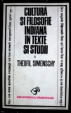 Cumpara ieftin Cultura si filosofie indiana in texte si studii - Theofil Simenschy (Bibliotheca Orientalis)