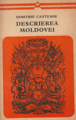 Descrierea Moldovei - Dimitrie Cantemir (Editura Minerva, anul 1973) foto