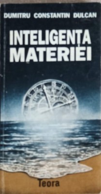 INTELIGENTA MATERIEI-DUMITRU CONSTANTIN DULCAN-281330 foto