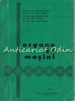 Organe De Masini I - Mihai Gafitanu, Liviu Hostiuc, Spiridon Cretu, Gh. Bariz