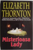 Misterioasa Lady - Elizabeth Thornton, Carte beletristica